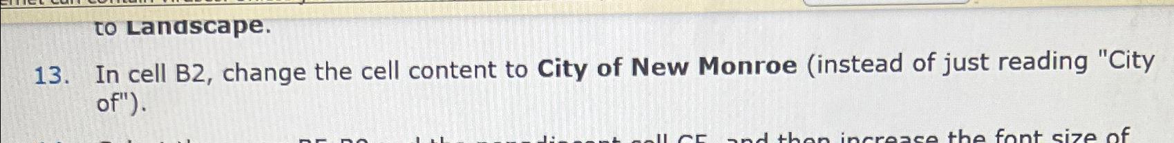  to Landscape. 13. In cell B2, change the cell content to
