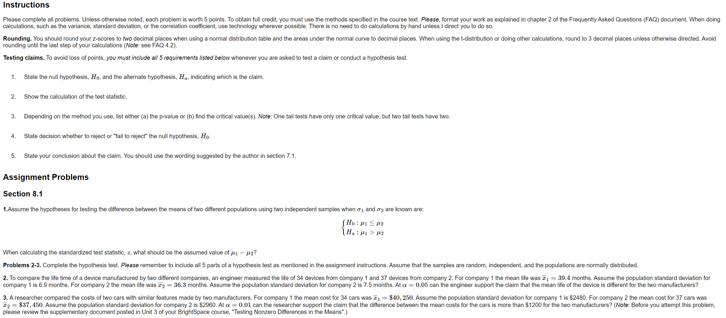  Instructions Please complete all problems. Unless otherwise noted, each problem is