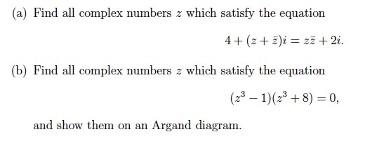 {a} Find all complex numbers ,2: which satisfy the equation 4+