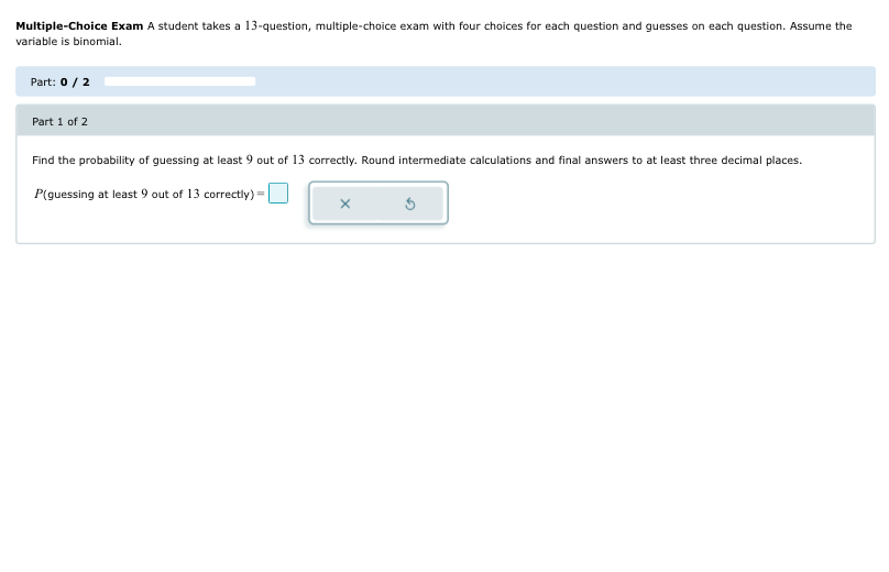  Multiple-Choice Exam A student takes a |3-question, multiple-choice exam with four