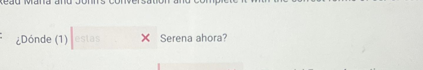  Dnde (1) Serena ahora? 