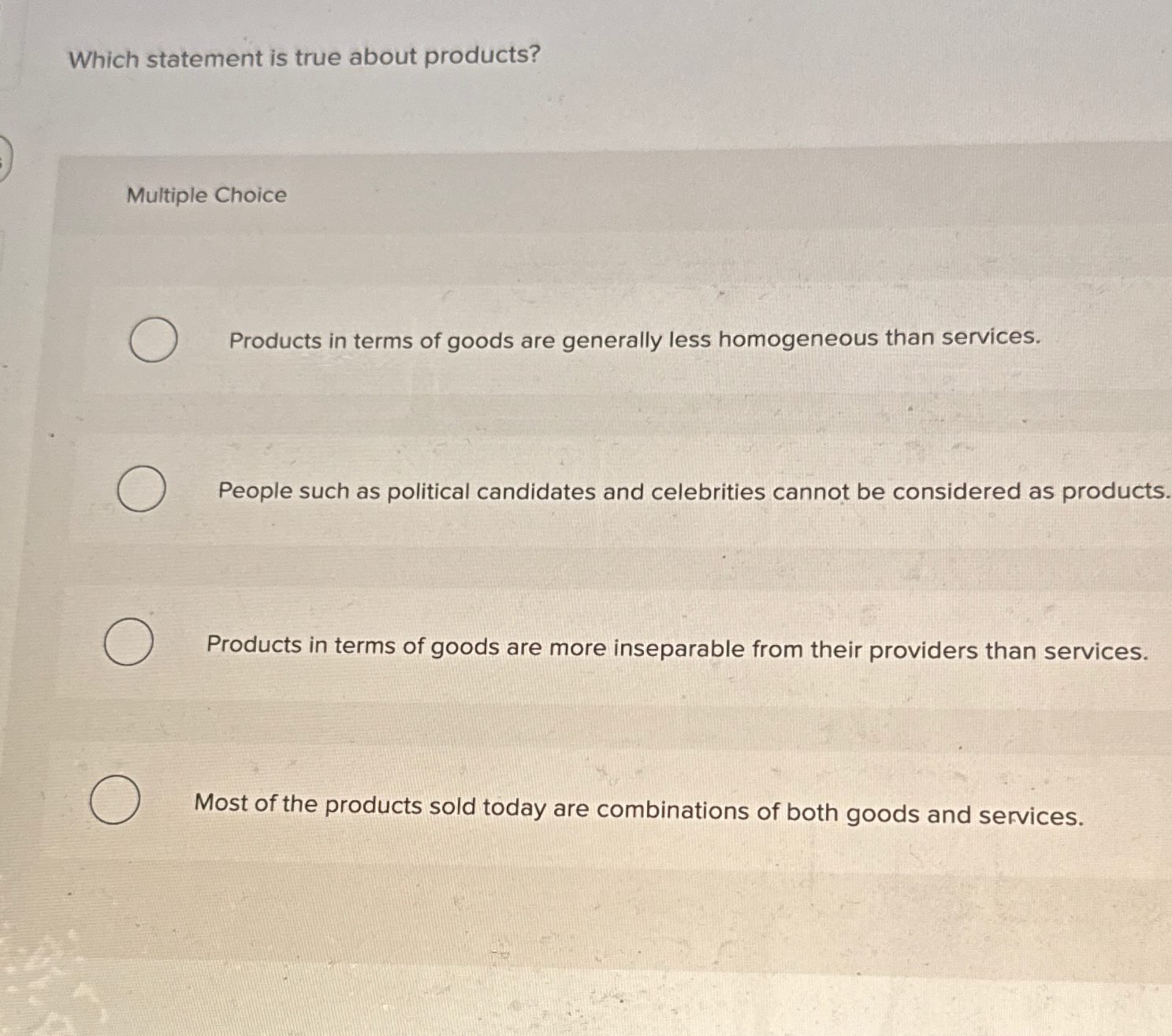  Which statement is true about products? Multiple Choice Products in terms