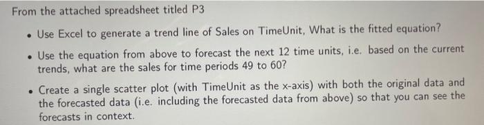  From the attached spreadsheet titled P3 - Use Excel to generate