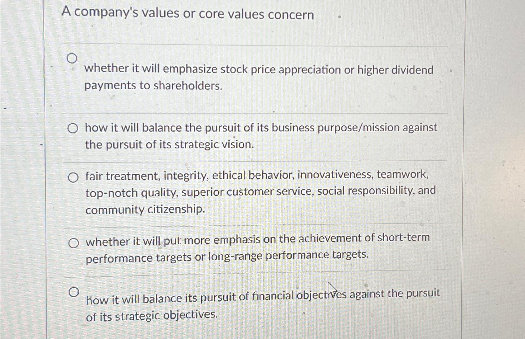  A company's values or core values concern whether it will emphasize