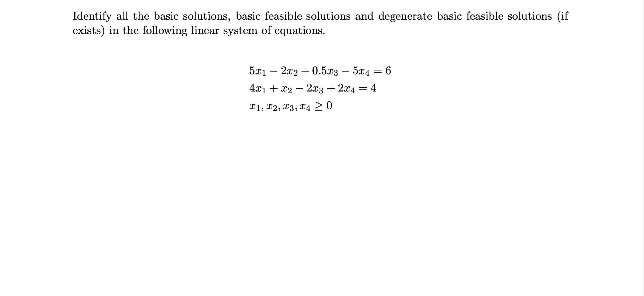 Identify all the basic solutions, basic feasible solutions and degenerate basic