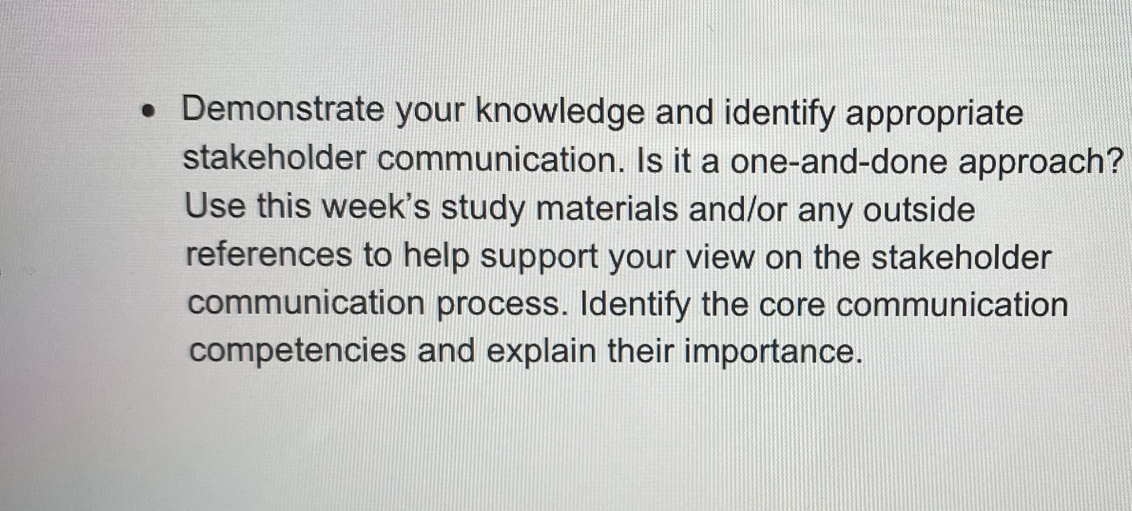 Demonstrate your knowledge and identify appropriate stakeholder communication. Is it a