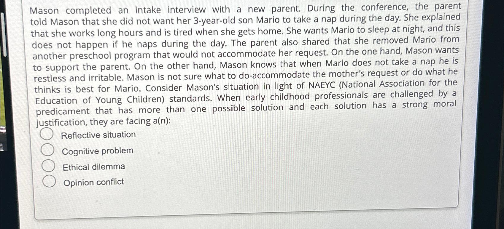  Mason completed an intake interview with a new parent. During the