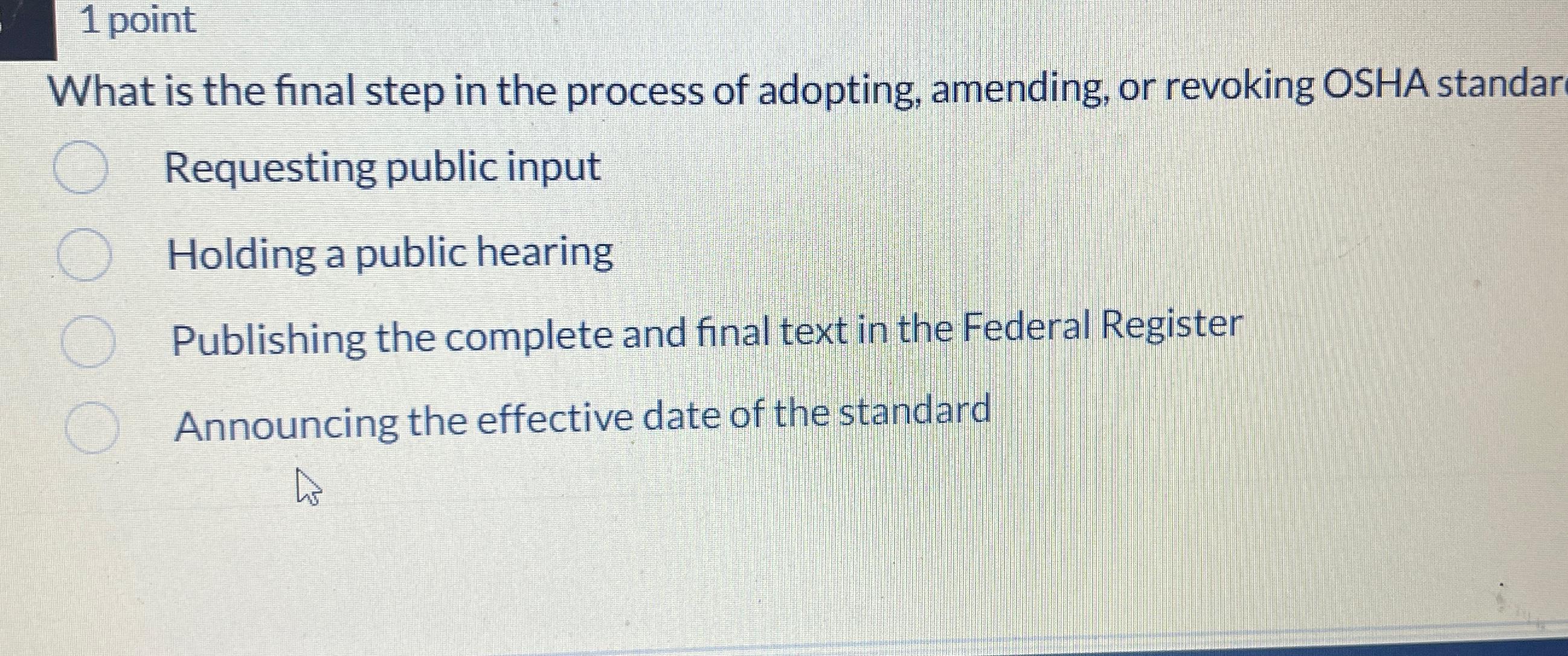  1 point What is the final step in the process of
