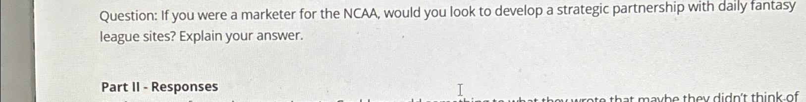  Question: If you were a marketer for the NCAA, would you