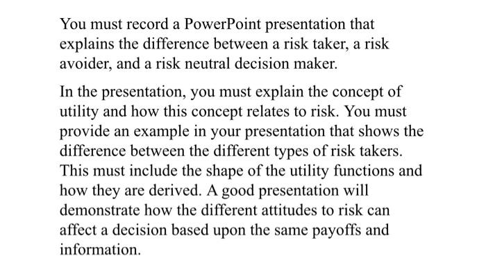  You must record a PowerPoint presentation that explains the difference between
