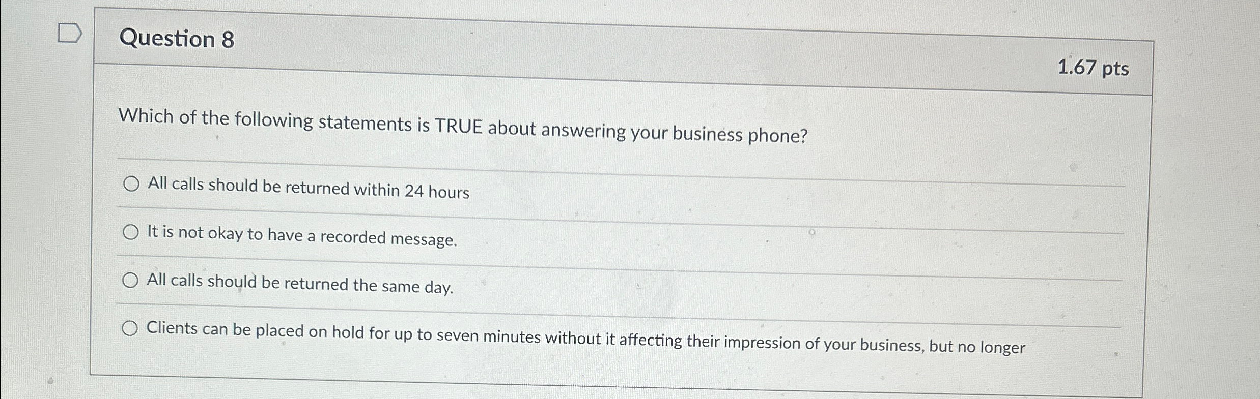  Question 8 1.67pts Which of the following statements is TRUE about