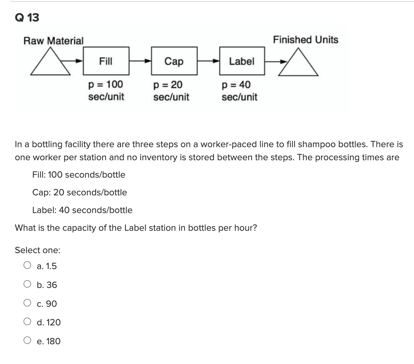 In a bottling facility there are three steps on a worker-paced