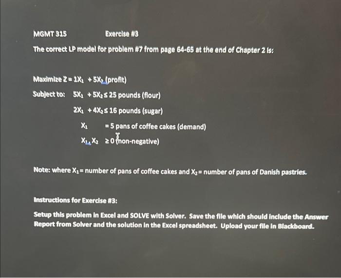  MGMT 315 Exercise 43 The correct LP model for problem #7