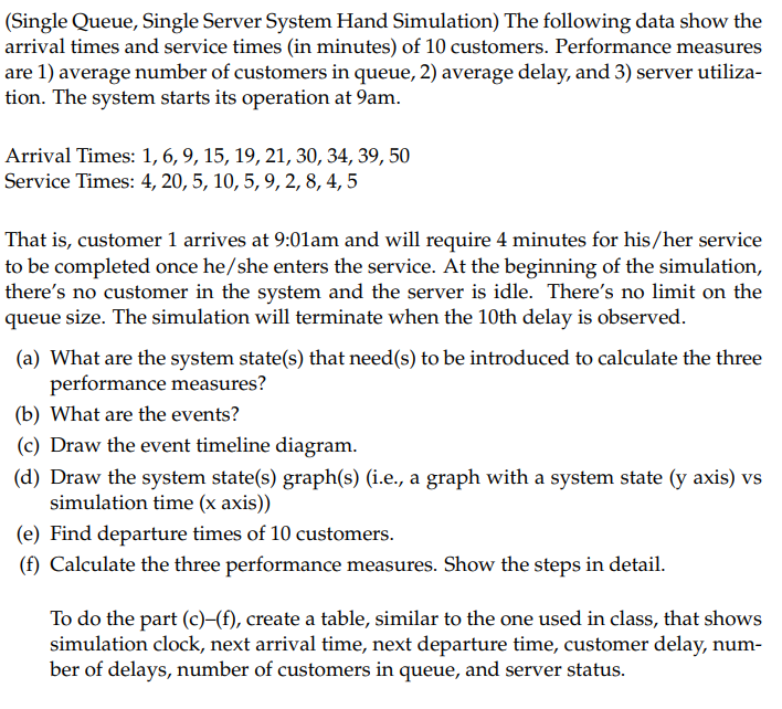  (Single Queue, Single Server System Hand Simulation) The following data show