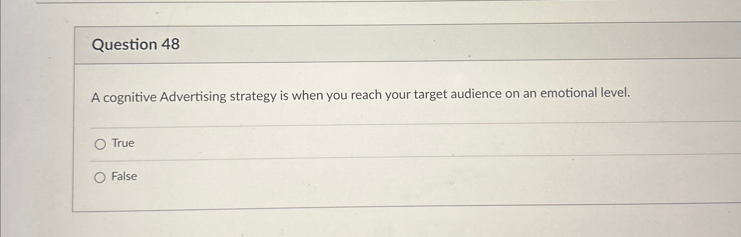  Question 48 A cognitive Advertising strategy is when you reach your