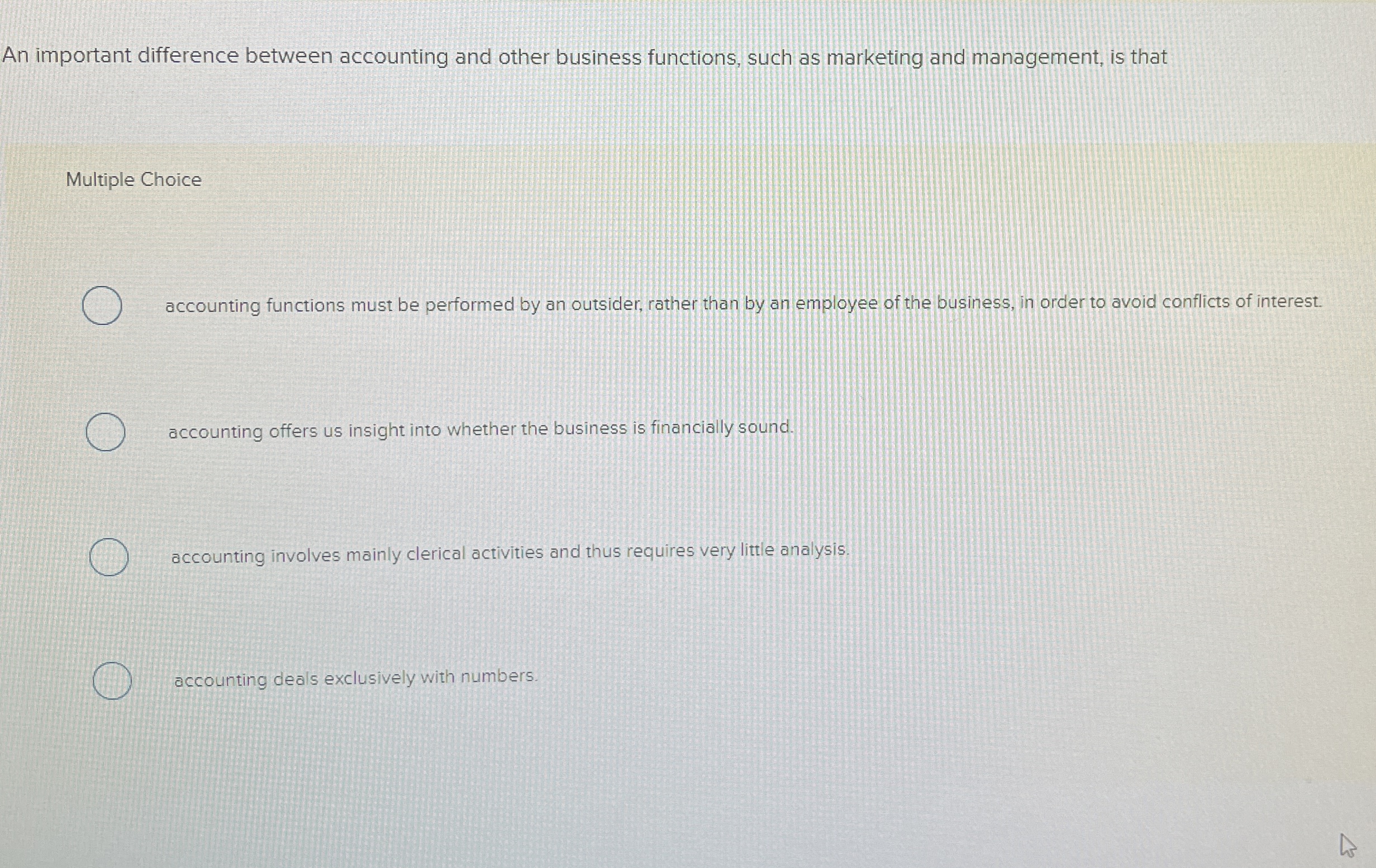  An important difference between accounting and other business functions, such as