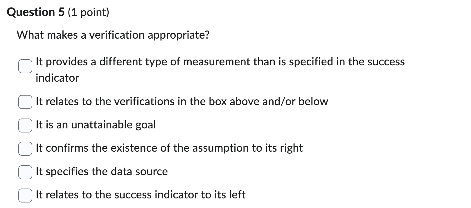  Question 5 (1 point) What makes a verification appropriate? It provides