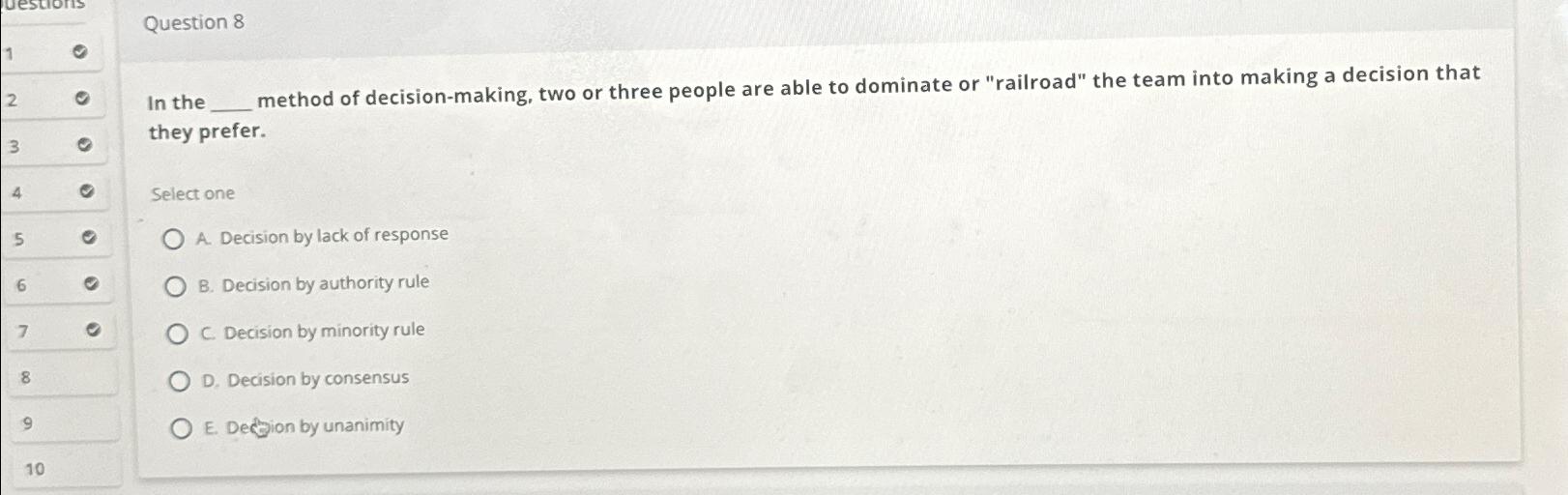  Question 8 In the method of decision-making, two or three people