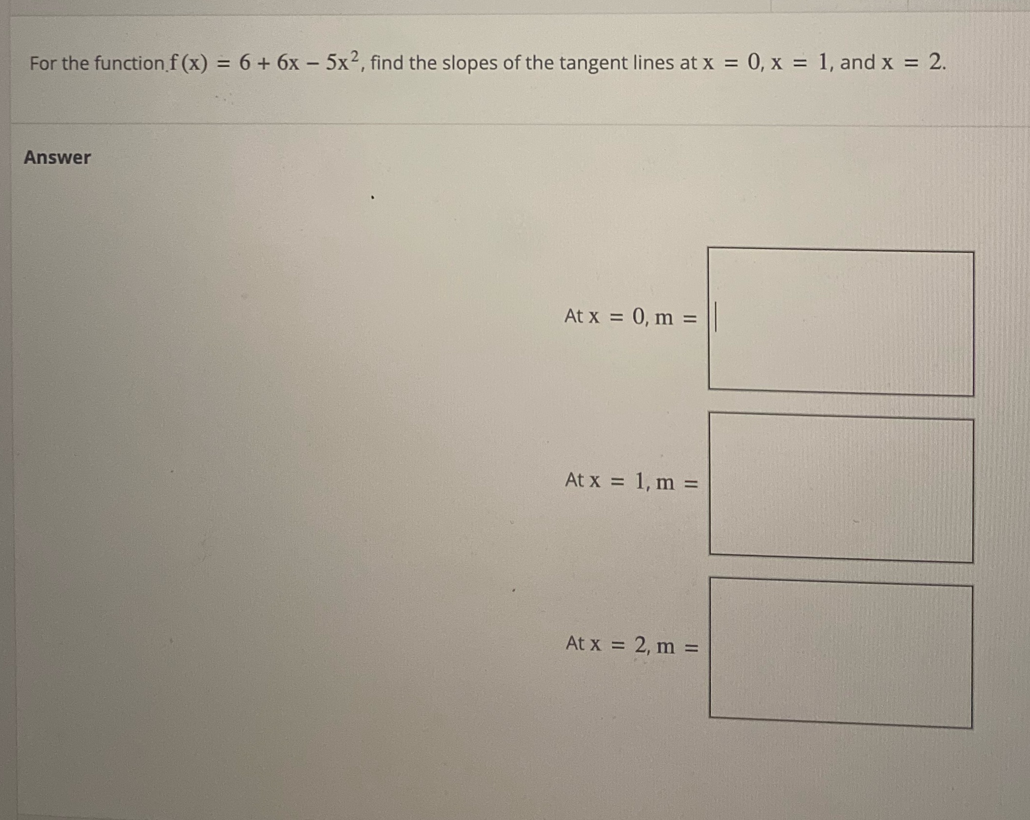 For the function. f (x) = 6 + 6x - 5x2,