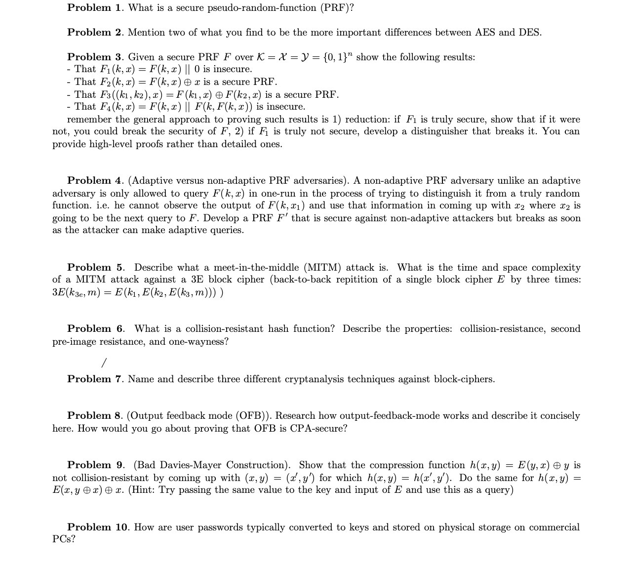  Problem 1. What is a secure pseudo-random-function (PRF)? Problem 2. Mention