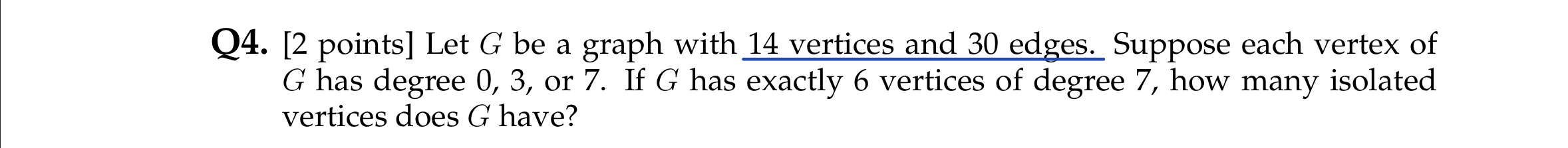  Q4. [2 points] Let G be a graph with 14 vertices