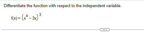 = (4-3x2) 5 f'(x) =Differentiate the function with respect to the independent