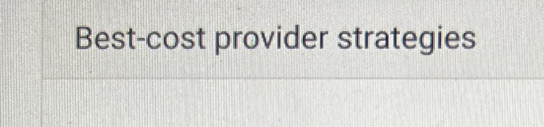  Best-cost provider strategies 