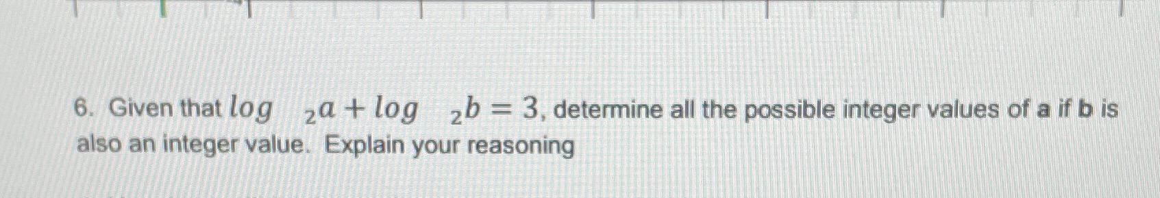 6. Given that log za + log 2b = 3, determine