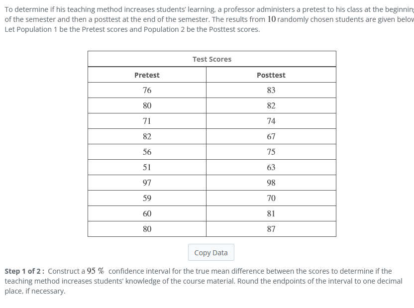 To determine if his teaching method increases students' learning, a professor
