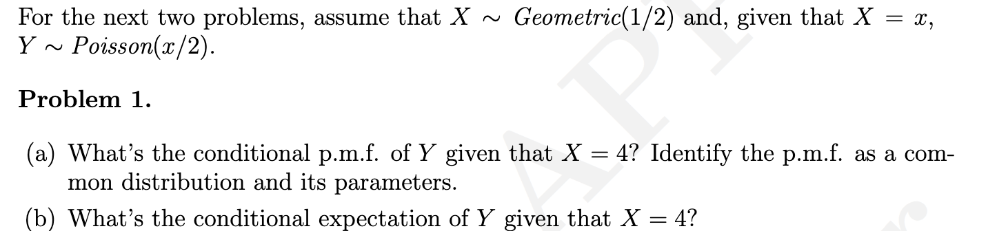 questions below: For the next two problems, assume that X N Geometric/Z)
