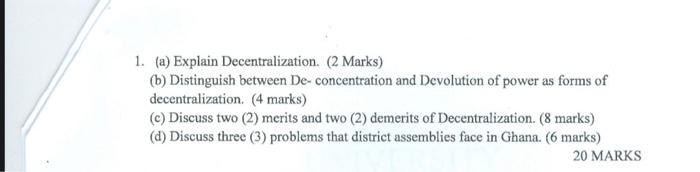  1. (a) Explain Decentralization. (2 Marks) (b) Distinguish between De-concentration and