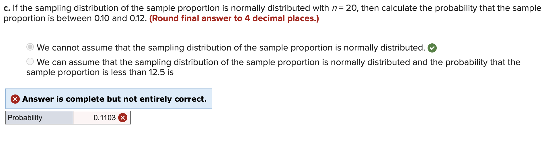  c. If the sampling distribution ofthe sample proportion is normally distributed