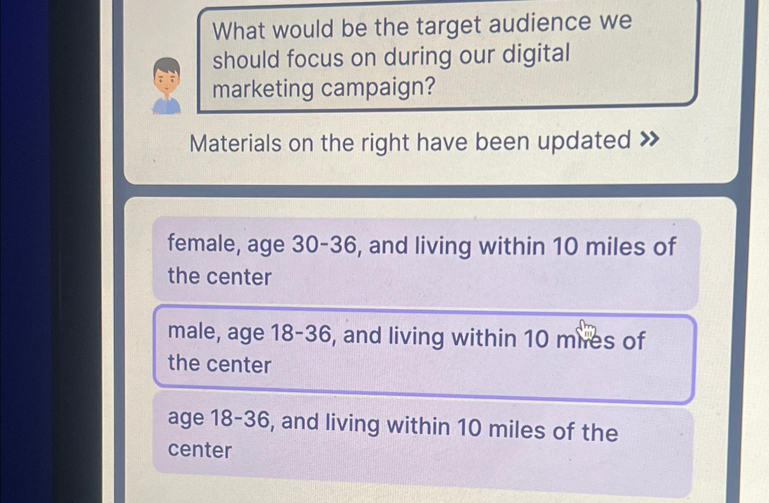  What would be the target audience we should focus on during