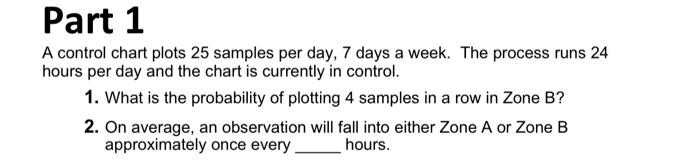  A control chart plots 25 samples per day, 7 days a