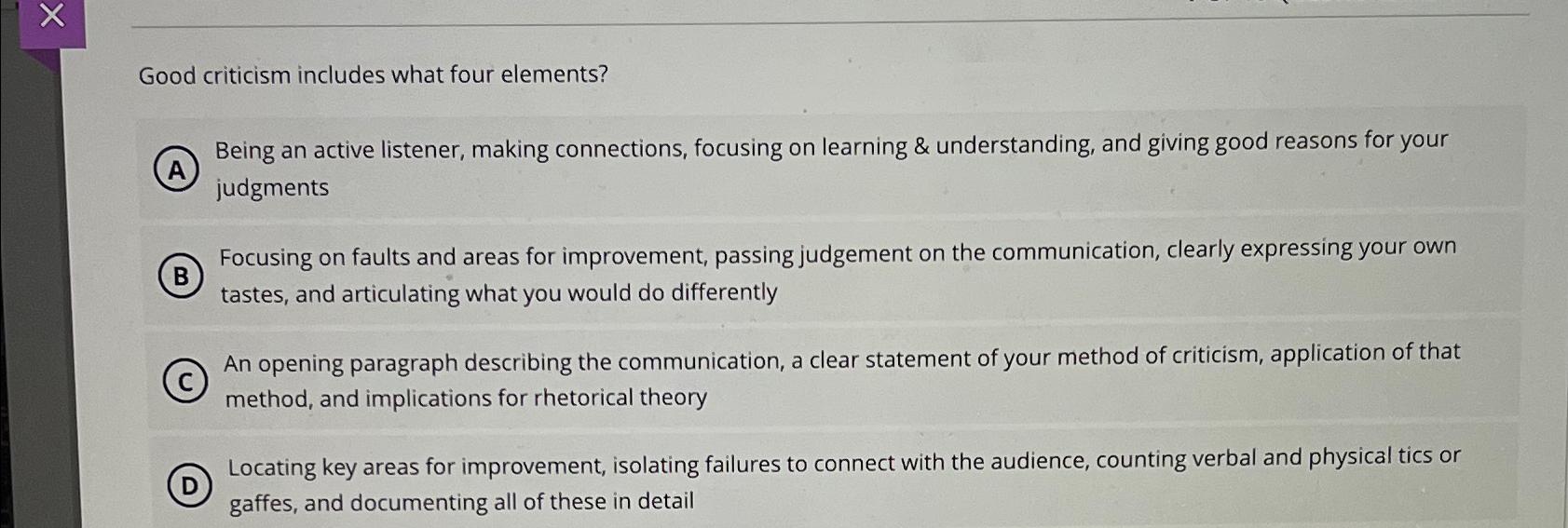  Good criticism includes what four elements? Being an active listener, making