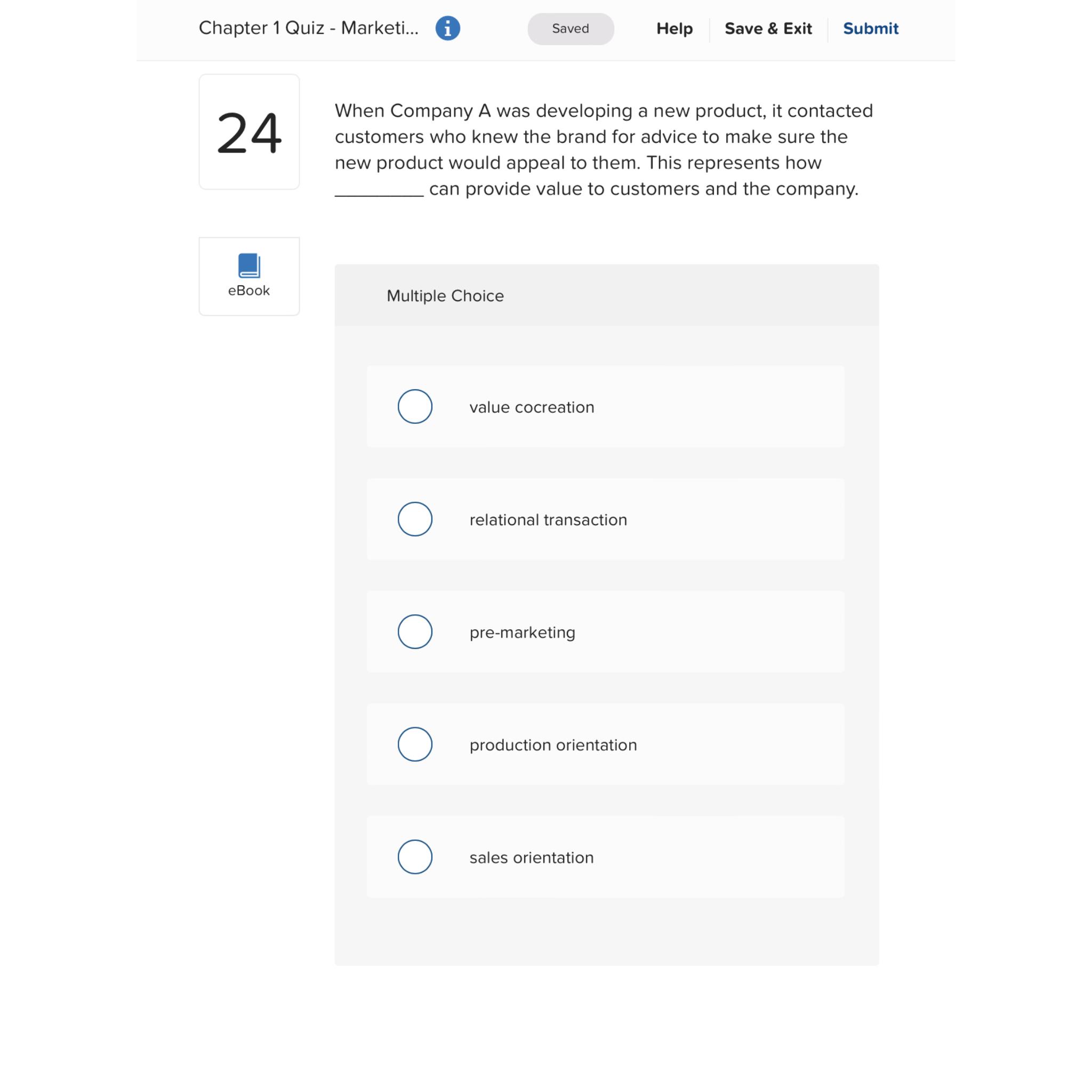  When Company A was developing a new product, it contacted customers