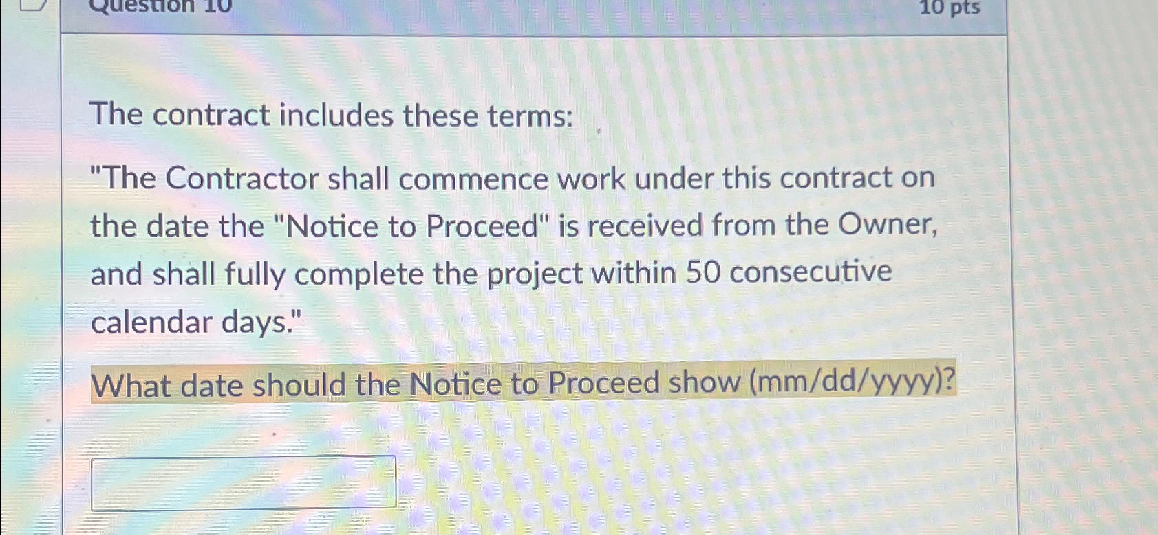  The contract includes these terms: "The Contractor shall commence work under