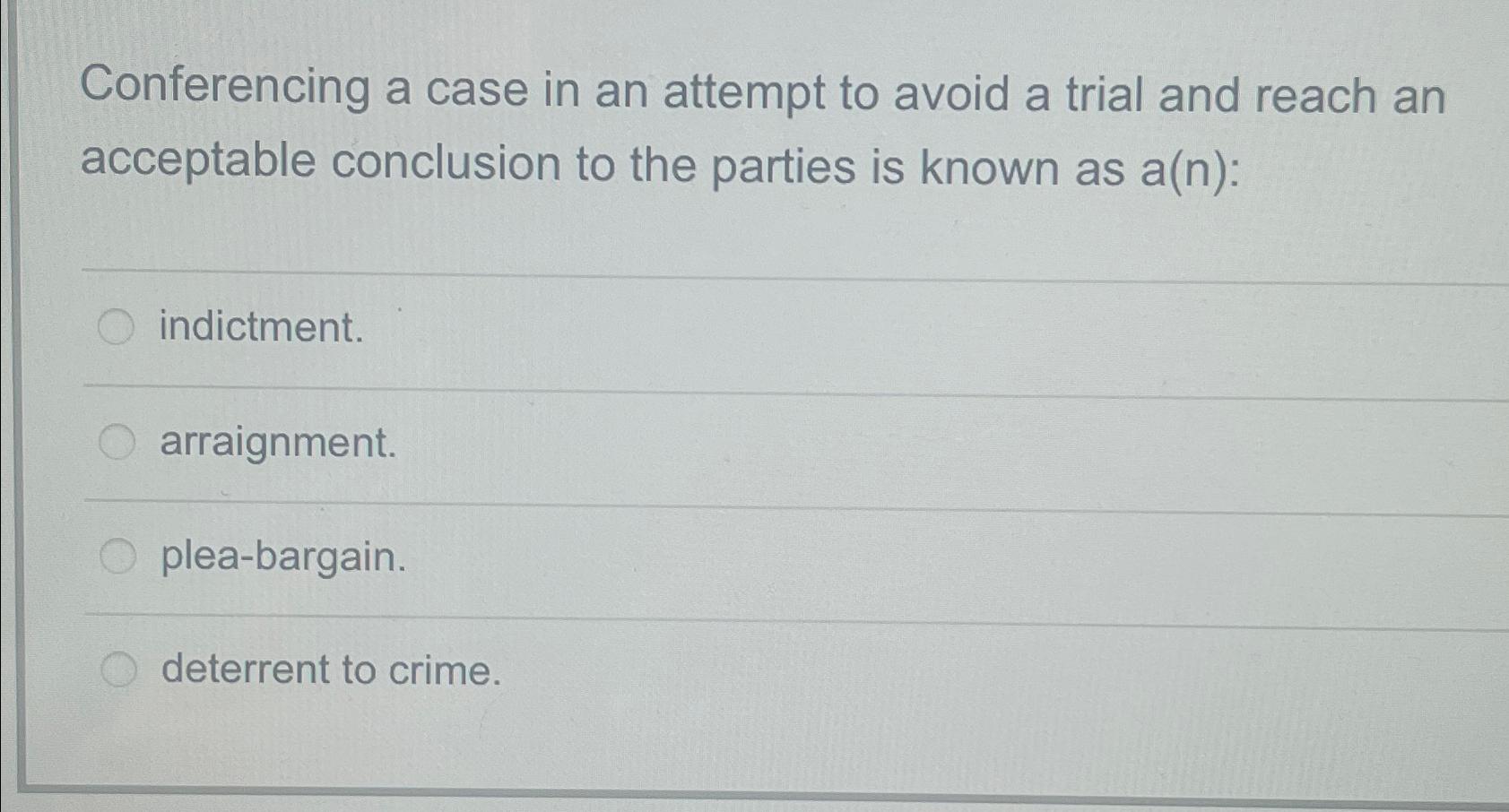  Conferencing a case in an attempt to avoid a trial and