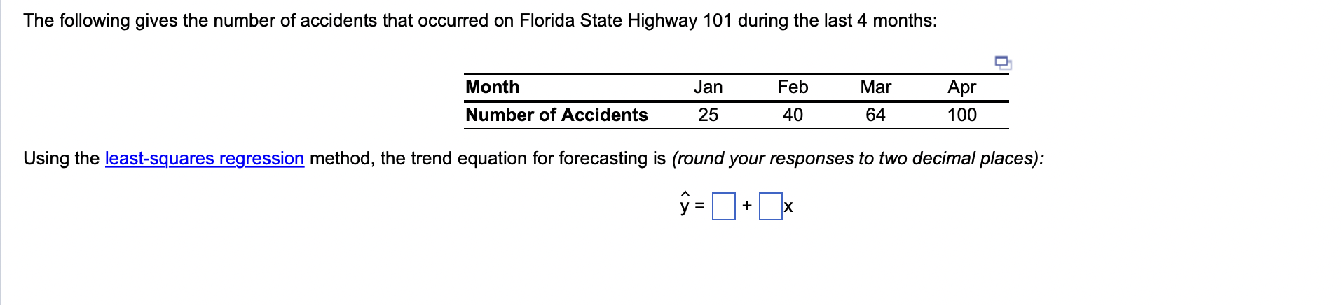 A) Using the least-squares regression method, the trend equation for forecasting