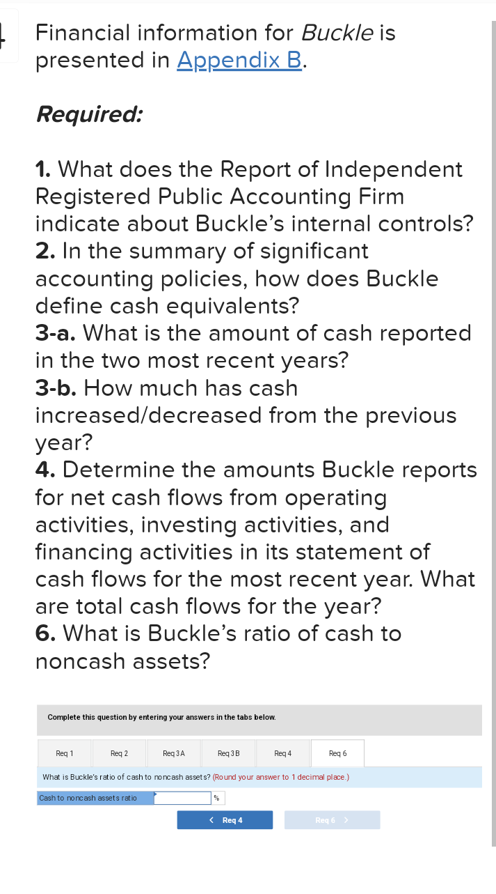  Financial information for Buckle is presented in Appendix B. Required: 1.