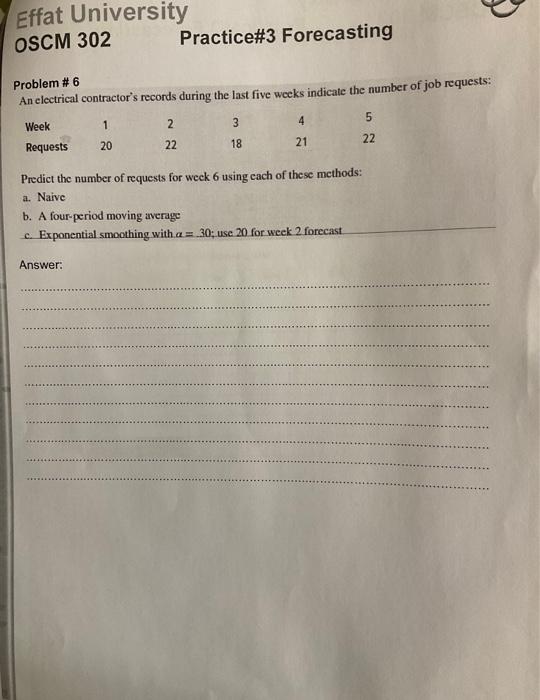 I want solution Effat University OSCM 302 Practice\#3 Forecasting Problem \# 6