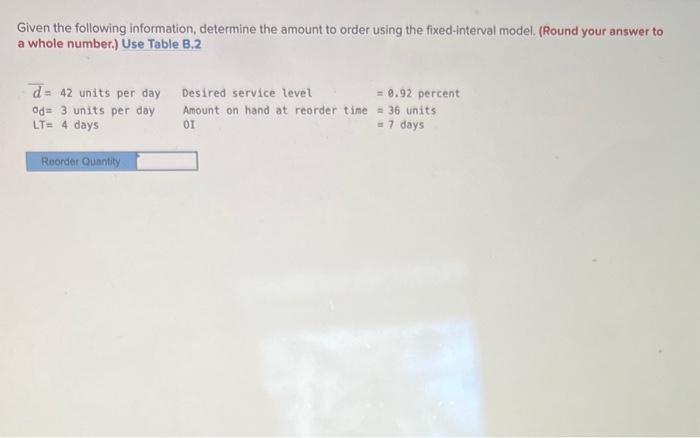  Given the following information, determine the amount to order using the