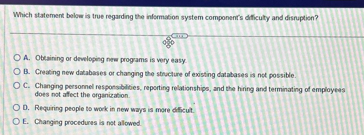  Which statement below is true regarding the information system component's difficulty