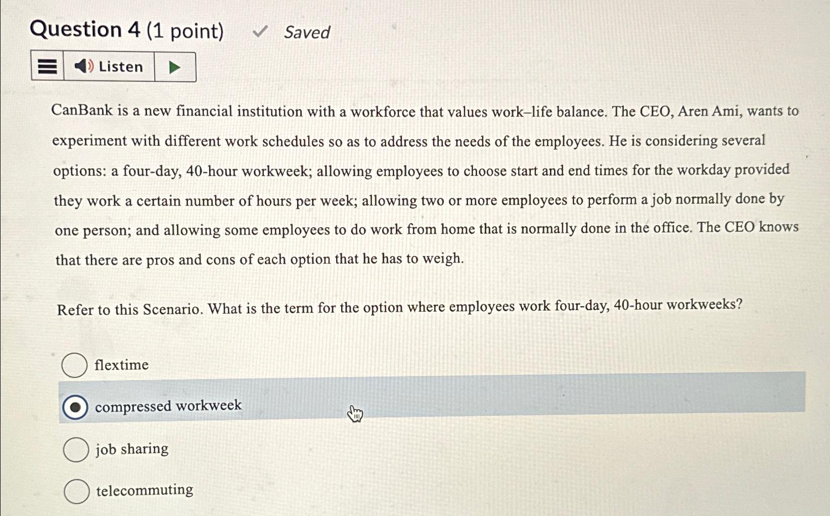  Question 4(1 point) Saved CanBank is a new financial institution with