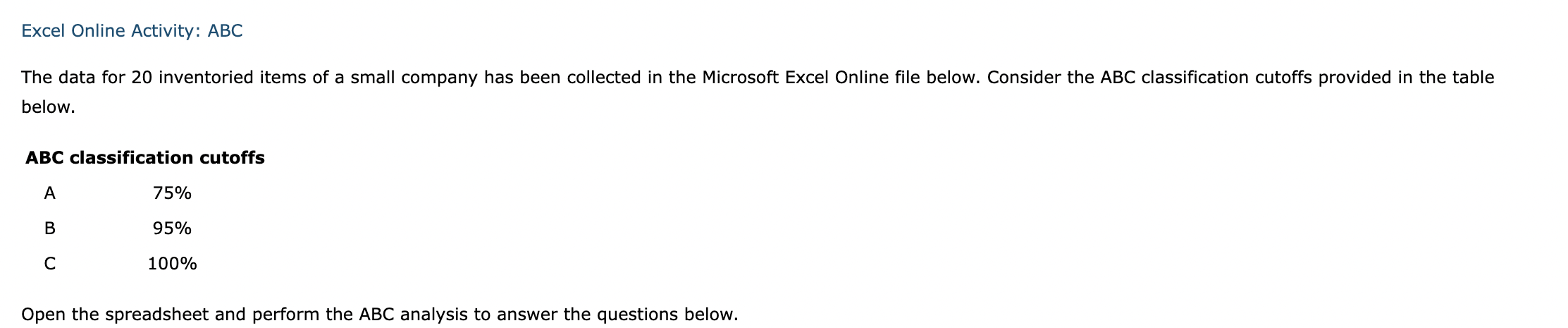 Excel Online Activity: ABC below. Open the spreadsheet and perform the