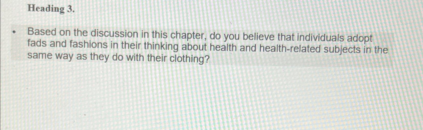  Heading 3. Based on the discussion in this chapter, do you