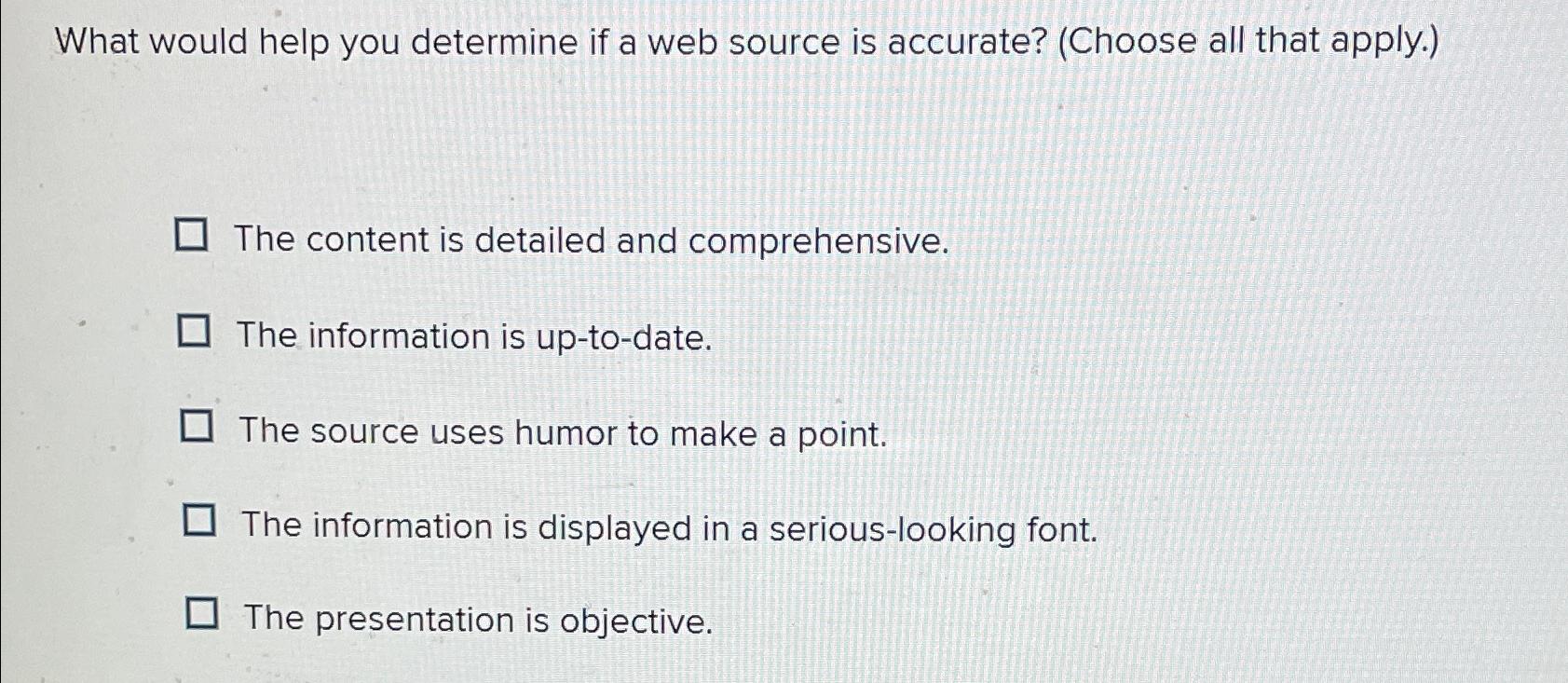  What would help you determine if a web source is accurate?
