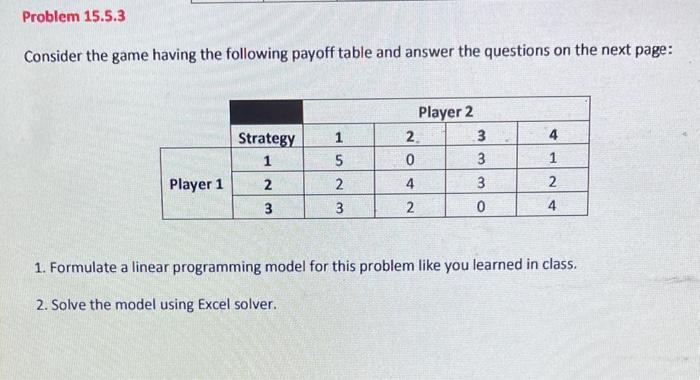 Please help Consider the game having the following payoff table and answer