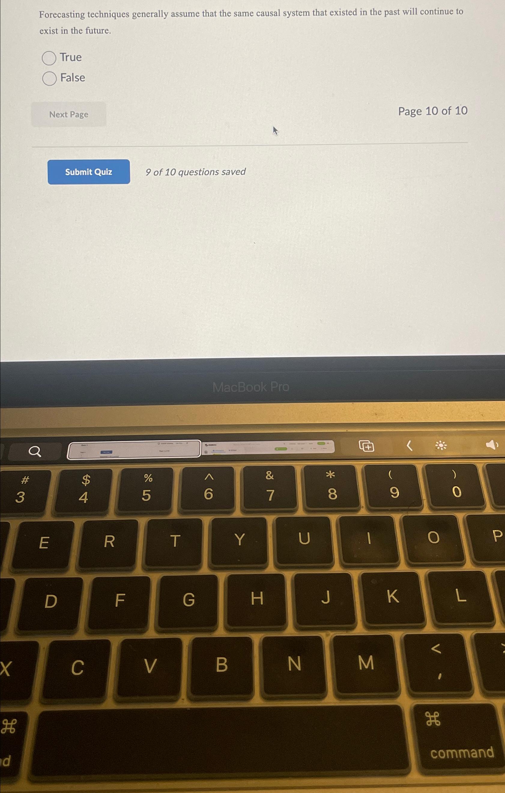  Forecasting techniques generally assume that the same causal system that existed