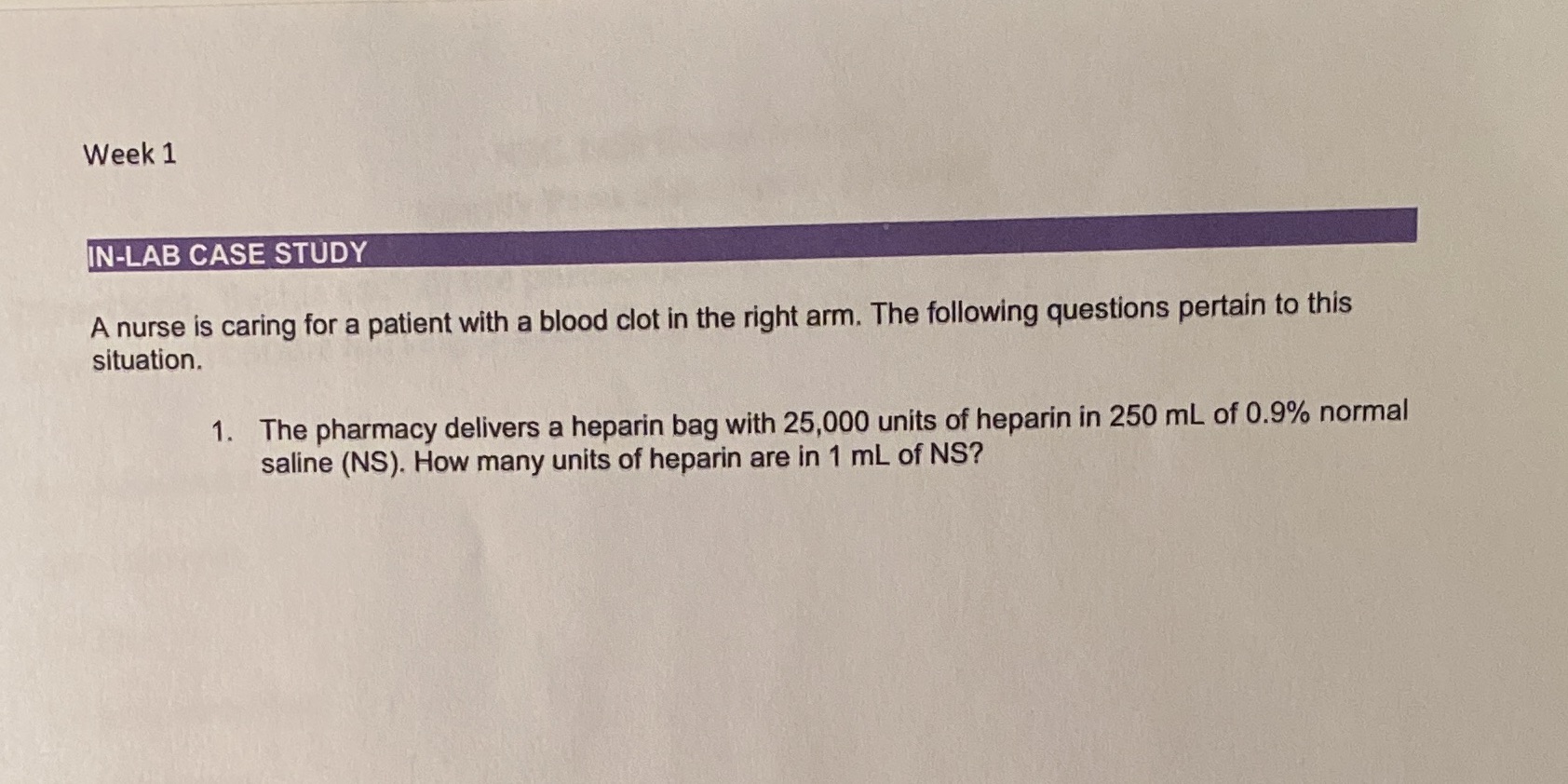 Week 1 IN-LAB CASE STUDY A nurse is caring for a